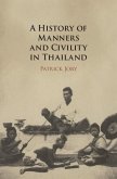History of Manners and Civility in Thailand (eBook, PDF) History of Manners and Civility in Thailand (eBook, PDF)
