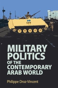 Military Politics of the Contemporary Arab World (eBook, PDF) - Droz-Vincent, Philippe