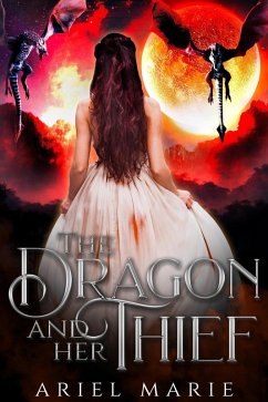 The Dragon and Her Thief (eBook, ePUB) - Marie, Ariel