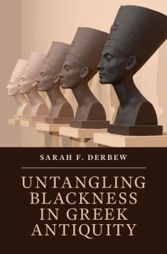 Untangling Blackness in Greek Antiquity (eBook, PDF) - Derbew, Sarah F.