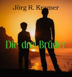 Die drei Brüder (eBook, ePUB) - Kramer, Jörg R.