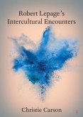 Robert Lepage's Intercultural Encounters (eBook, PDF)