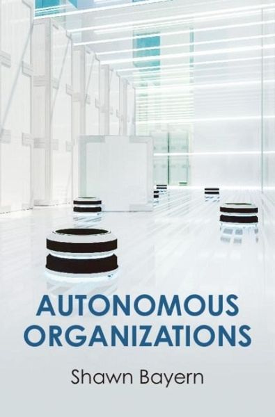 Autonomous Organizations (eBook, PDF) Autonomous Organizations (eBook, PDF)