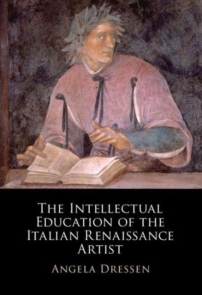 Intellectual Education of the Italian Renaissance Artist (eBook, PDF) Intellectual Education of the Italian Renaissance Artist (eBook, PDF)