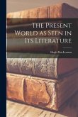The Present World as Seen in Its Literature