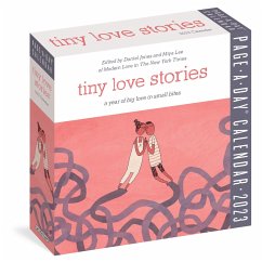 Tiny Love Stories Page-A-Day Calendar 2023: A Year of Big Love in Small Bites - Jones, Daniel; Lee, Miya; Workman Calendars