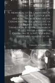 Memorial to Dr. Crawford W. Long, of the Class of 1839, Medical... An Account of the Ceremonies of the Unveiling of a Bronze Medallion in Themedical B