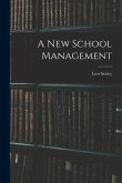 A New School Management [microform]