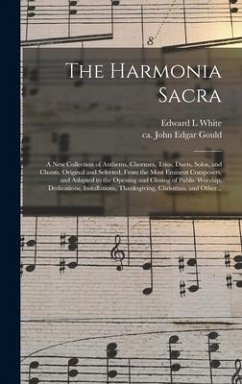The Harmonia Sacra - White, Edward L