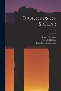 Diodorus of Sicily;; 7 - Diodorus, Siculus; Geer, Russel Mortimer