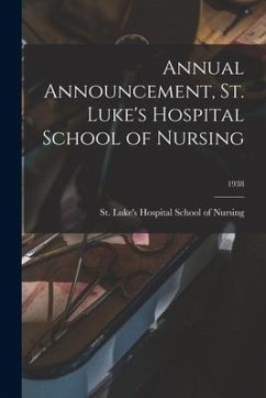 Annual Announcement, St. Luke's Hospital School of Nursing; 1938