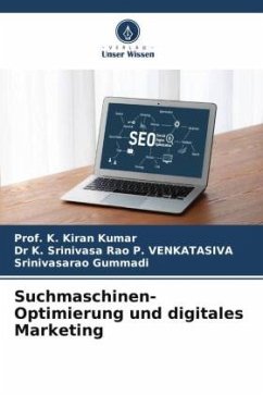 Suchmaschinen-Optimierung und digitales Marketing - Kumar, Prof. K. Kiran;P. VENKATASIVA, Dr K. Srinivasa Rao;Gummadi, Srinivasarao