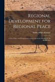 Regional Development for Regional Peace; a New Policy and Program to Counter the Soviet Menace in the Middle East