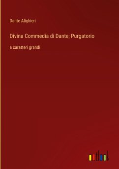 Divina Commedia di Dante; Purgatorio - Alighieri, Dante