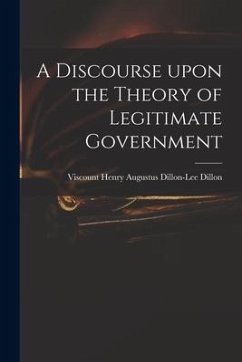 A Discourse Upon the Theory of Legitimate Government