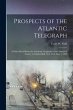Prospects of the Atlantic Telegraph... - Bild 1