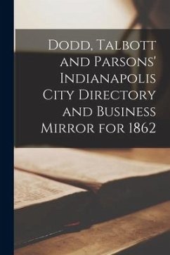 Dodd, Talbott and Parsons' Indianapolis City Directory and Business Mirror for 1862 - Anonymous