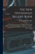The New Household Receipt Book:... - Bild 1