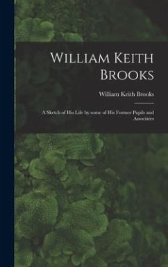 William Keith Brooks - Brooks, William Keith