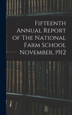 Fifteenth Annual Report of The National Farm School November, 1912 - Anonymous