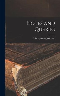 Notes and Queries; 5, pt. 1 (January-June 1852) - Anonymous