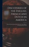 Discoveries of the English, French and Dutch in America [microform]