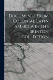 Documents From Colonial Latin America in the Brinton Collection