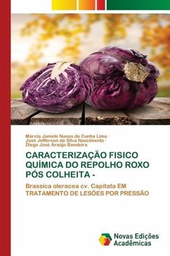 CARACTERIZAÇÃO FISICO QUÍMICA DO REPOLHO ROXO PÓS COLHEITA - - Nunes da Cunha Lima, Márcia Janiele;Nascimento, José Jefferson da Silva;Araújo Bandeira, Diego José