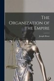 The Organization of the Empire [microform]