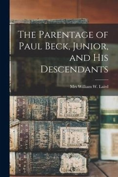 The Parentage of Paul Beck, Junior, and His Descendants