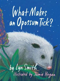What Makes an Opossum Tick? - Smith, Lyn