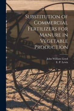 Substitution of Commercial Fertilizers for Manure in Vegetable Production - Lloyd, John William