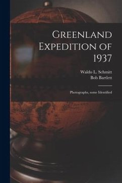 Greenland Expedition of 1937: Photographs, Some Identified - Bartlett, Bob