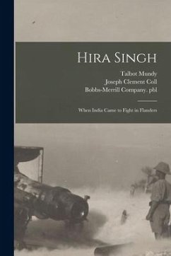 Hira Singh: When India Came to Fight in Flanders - Mundy, Talbot