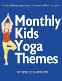 Monthly Kids Yoga Themes: Quick and easy yoga ideas for every month of the year
