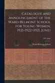 Catalogue and Announcement of the Ward-Belmont School for Young Women, 1921-1922 (1921, June); 1921, June