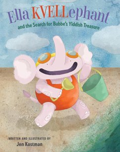 Ella Kvellephant and the Search for Bubbe's Yiddish Treasure - Kostman, Jen