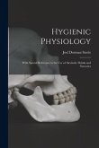 Hygienic Physiology: With Special Reference to the Use of Alcoholic Drinks and Narcotics
