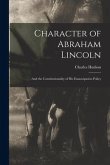 Character of Abraham Lincoln: and the Constitutionality of His Emancipation Policy