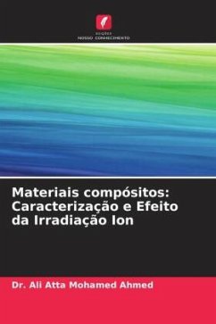 Materiais compósitos: Caracterização e Efeito da Irradiação Ion - Mohamed Ahmed, Dr. Ali Atta