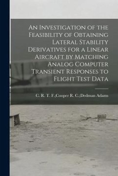 An Investigation of the Feasibility of Obtaining Lateral Stability Derivatives for a Linear Aircraft by Matching Analog Computer Transient Responses t