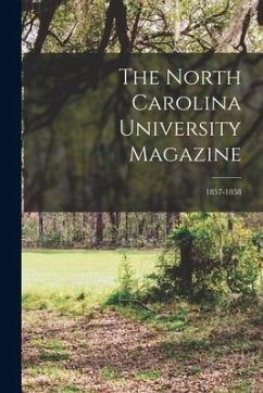 The North Carolina University Magazine; 1857-1858 - Anonymous
