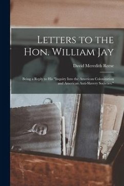 Letters to the Hon. William Jay - Reese, David Meredith