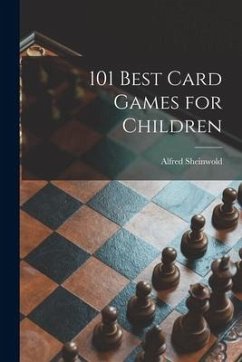 101 Best Card Games for Children - Sheinwold, Alfred