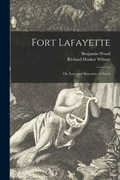 Cover Fort Lafayette; or, Love and Secession. A Novel