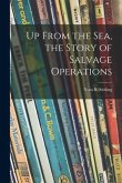 Up From the Sea, the Story of Salvage Operations