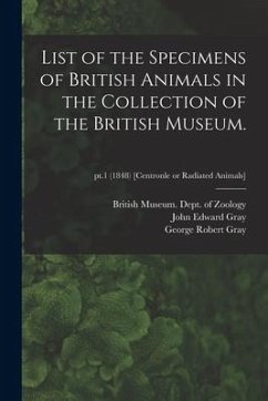 List of the Specimens of British Animals in the Collection of the British Museum.; pt.1 (1848) [Centronle or Radiated Animals] - Gray, John Edward; Gray, George Robert
