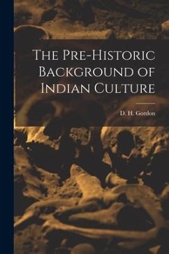 The Pre-historic Background of Indian Culture