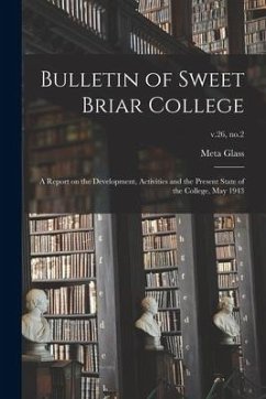 Bulletin of Sweet Briar College: A Report on the Development, Activities and the Present State of the College, May 1943; v.26, no.2 - Glass, Meta