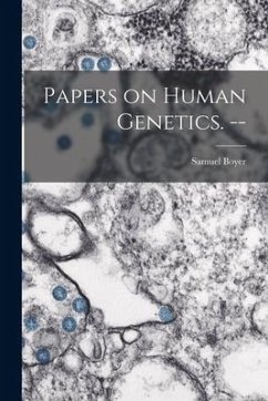 Papers on Human Genetics. -- - Boyer, Samuel